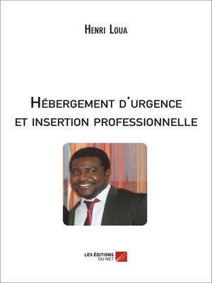 cover image of Hébergement d'urgence et insertion professionnelle